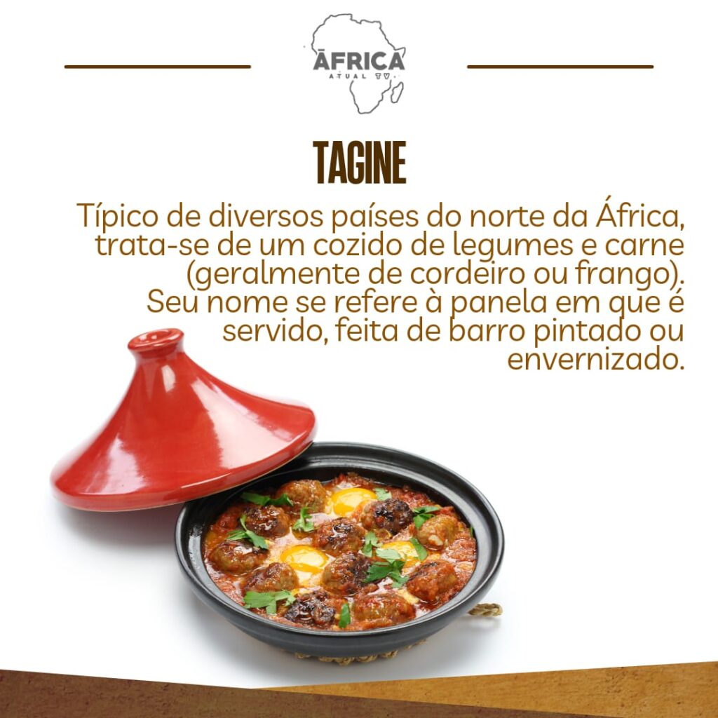 Típico de Diversos países do Norte da África, trata-se de um cozido de legumes e carne (geralmente cordeiro ou frango); Seu nome se refere à panela em que é servido, feita de barro pintado ou envernizado.